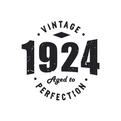 Obraz premium Born in 1924 Vintage Retro Birthday, Vintage 1924 Aged to Perfection