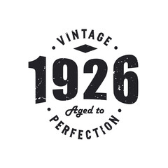 Born in 1926 Vintage Retro Birthday, Vintage 1926 Aged to Perfection