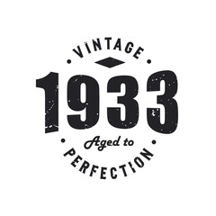 Born in 1933 Vintage Retro Birthday, Vintage 1933 Aged to Perfection