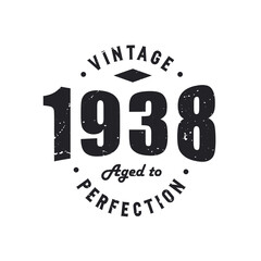 Born in 1938 Vintage Retro Birthday, Vintage 1938 Aged to Perfection