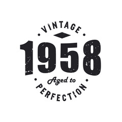 Born in 1958 Vintage Retro Birthday, Vintage 1958 Aged to Perfection