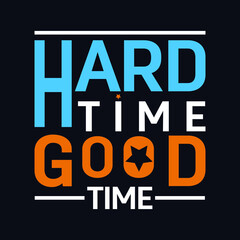 Naklejka na ściany i meble Hard time good Time typography motivational quote design