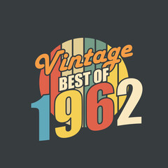 Vintage Best of 1962. 1962 Vintage Retro Birthday