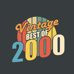 Vintage Best of 2000. 2000 Vintage Retro Birthday