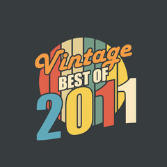 Vintage Best of 2011. 2011 Vintage Retro Birthday
