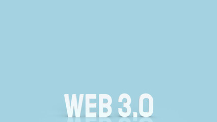 The Web 3.0 white text on  blue background  for technology concept 3d rendering.