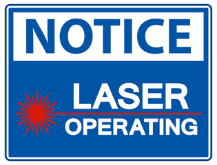 Fototapeta premium Notice Safety Sign Laser Operating On White Background