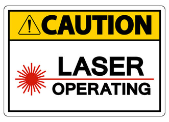 Caution Safety Sign Laser Operating On White Background