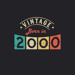 Vintage Born in 2000. 2000 Vintage Retro Birthday