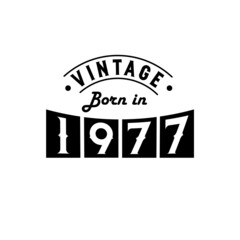 Obraz premium Born in 1977 Vintage Birthday Celebration, Vintage Born in 1977