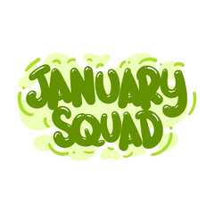 january squad quote text typography design graphic vector illustration