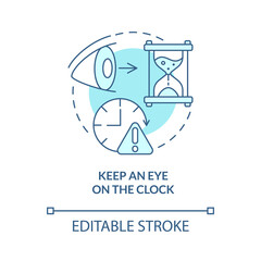Keep eye on clock turquoise concept icon. Time management abstract idea thin line illustration. Race against time. Isolated outline drawing. Editable stroke. Arial, Myriad Pro-Bold fonts used