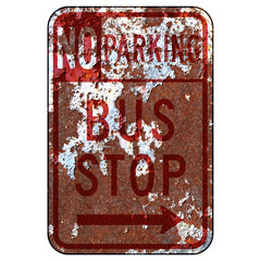 Old rusty American road sign - No parking bus stop