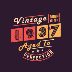 Vintage Born in 1937 Aged to Perfection