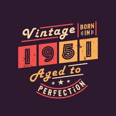 Vintage Born in 1951 Aged to Perfection