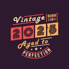Vintage Born in 2025 Aged to Perfection