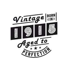 Born in 1915, Vintage 1915 Birthday Celebration