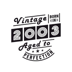 Born in 2003, Vintage 2003 Birthday Celebration