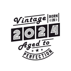 Born in 2024, Vintage 2024 Birthday Celebration