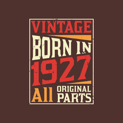 Obraz premium Born in 1927, Vintage 1927 Birthday Celebration