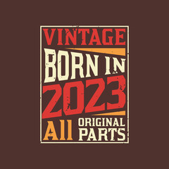 Obraz premium Born in 2023, Vintage 2023 Birthday Celebration