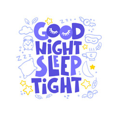 Good night sleep tight - vector lettering. Sweet dream concept, self care poster.