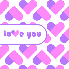 Trendy square design with hearts pattern and text love you. Geometric, simple template for social media posts, mobile apps, card, banners design and internet ads. Vector illustration