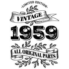 1959 limited edition vintage all original parts. T shirt or birthday card text design. Vector illustration isolated on white background.