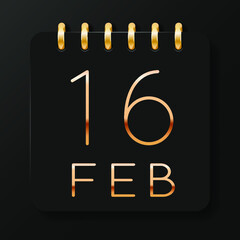 16 day of the month. February. Luxury calendar daily icon. Date day week Sunday, Monday, Tuesday, Wednesday, Thursday, Friday, Saturday. Gold text. Black background. Vector illustration.