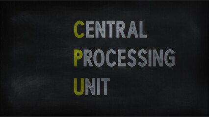 CENTRAL PROCESSING UNIT (CPU) on chalk board