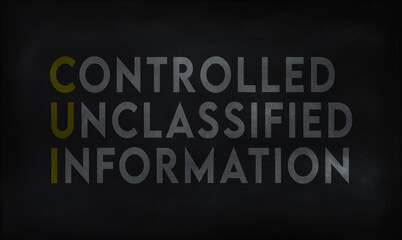 CONTROLLED UNCLASSIFIED INFORMATION (CUI) on chalk board
