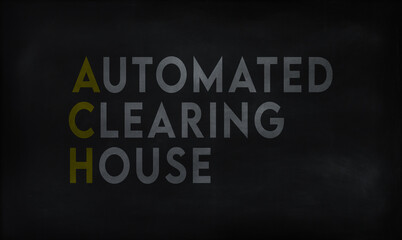 AUTOMATED CLEARING HOUSE (ACH) on chalk board