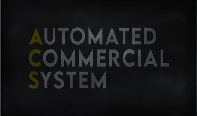 AUTOMATED COMMERCIAL SYSTEM (ACS) on chalk board