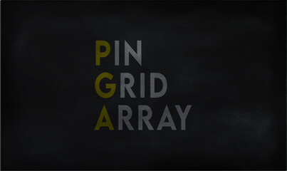 PIN GRID ARRAY (PGA) on chalk board