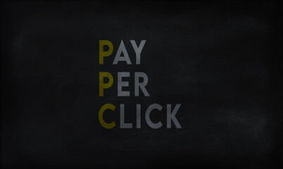 PAY PER CLICK (PPC) on chalk board 