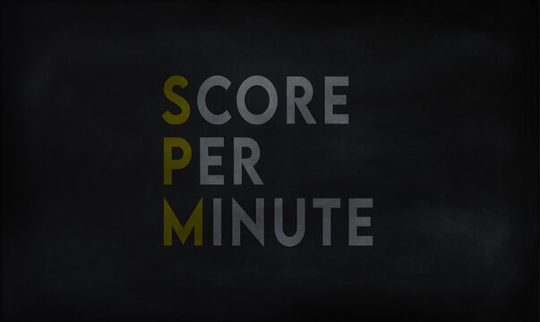SCORE PER MINUTE  (SPM) on chalk board