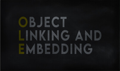 OBJECT LINKING AND EMBEDDING (OLE) on chalk board