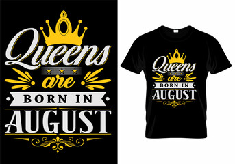 Queens Are Born In August T-Shirt Design