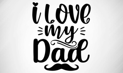 I love my Dad SVG cut file