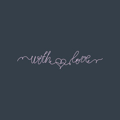 With love phrase with heart in the middle. One line art style vector illustration. Continuous line pink lettering on dark background.  Minimalistic design for cards and banners.