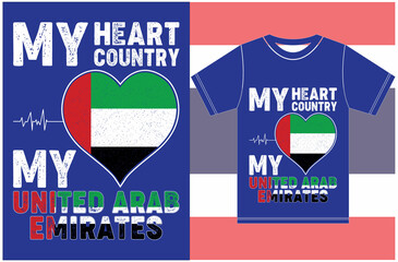 My Heart, My Country, My United Arab Emirates. United Arab Emirates Flag T-shirt Design.Typography Vector Design.
