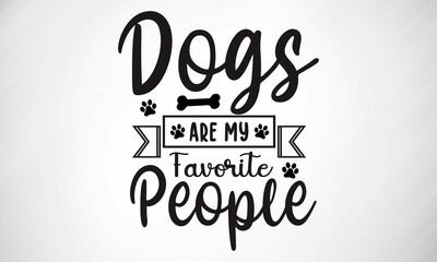 Dogs are my favorite people SVG cut file