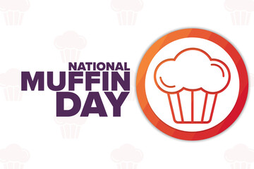 National Muffin Day. Holiday concept. Template for background, banner, card, poster with text inscription. Vector EPS10 illustration.