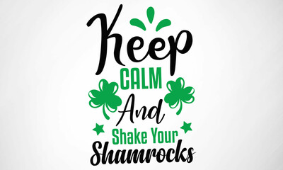 Keep Calm And Shake Your Shamrocks SVG cut file