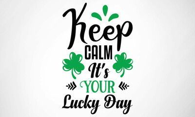Keep Calm It's Your Lucky Day SVG cut file