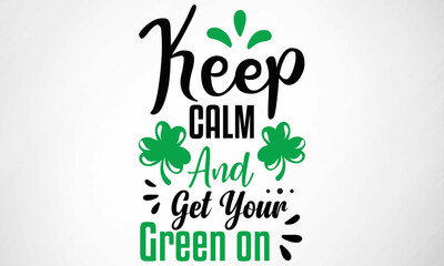 Keep Calm and get your Green on SVG cut file