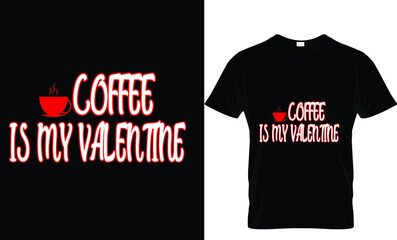 coffee is my valentine t-shirt design