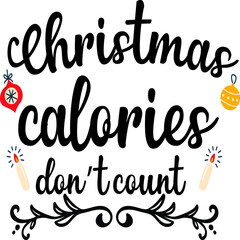 Christmas calories don't count
Digital File for Print, Not physical product
You will receive this formats:
– EPS