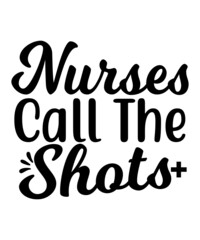 Nurse SVG, Nurse Svg Bundle, Nurse SVG T-Shirt Design,  Nurse Quotes SVG, Nurse Life 