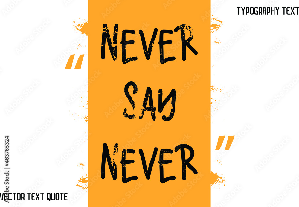 Wall mural vector design never say never stylish typography lettering phrase on yellow background - Wall murals